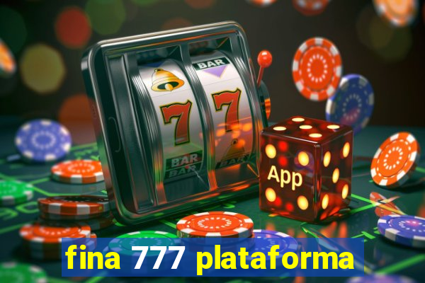 fina 777 plataforma